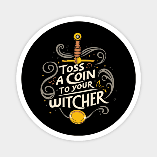 Toss a Coin to Your Witcher - Sword - Typography Magnet